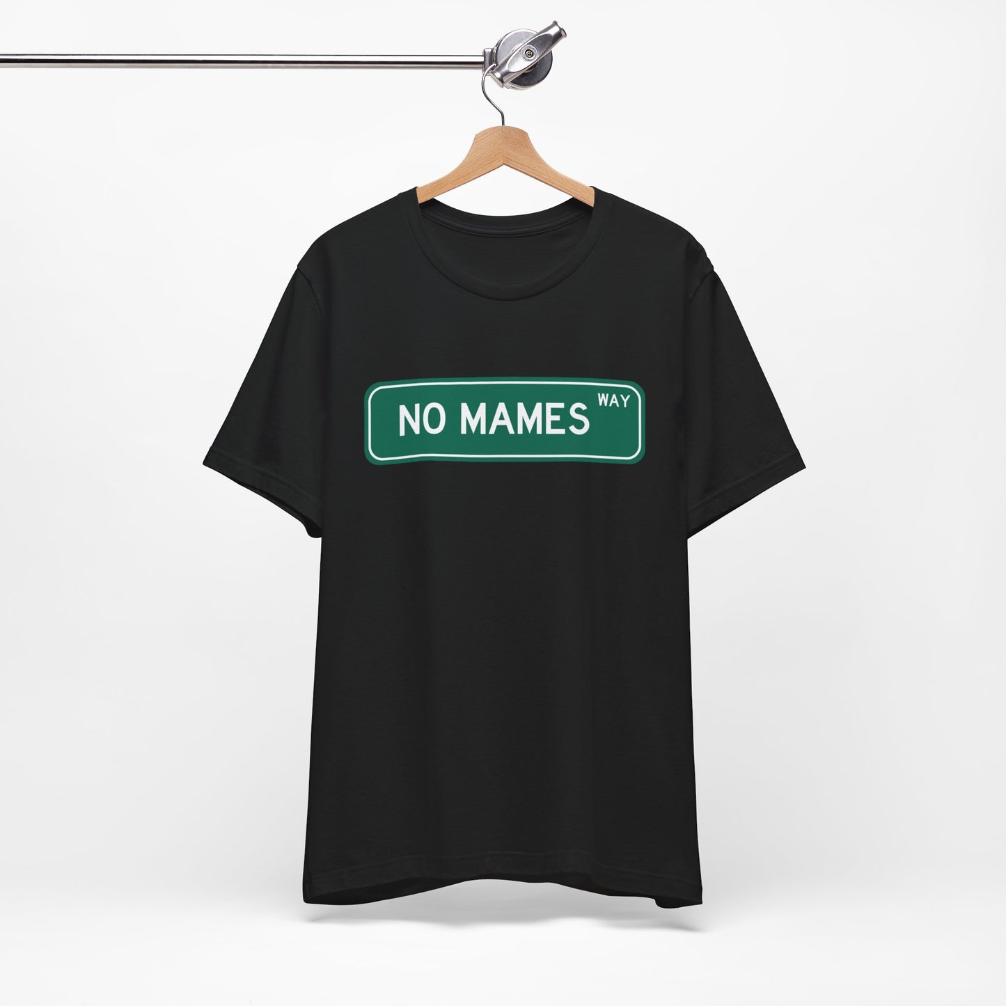 No Mames Street Sign Graphic Tee - Funny Mexican Slang Shirt | Camiseta de Frase Icónica Mexicana