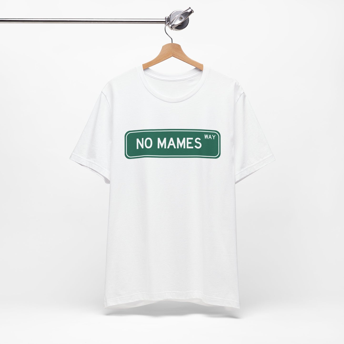 No Mames Street Sign Graphic Tee - Funny Mexican Slang Shirt | Camiseta de Frase Icónica Mexicana