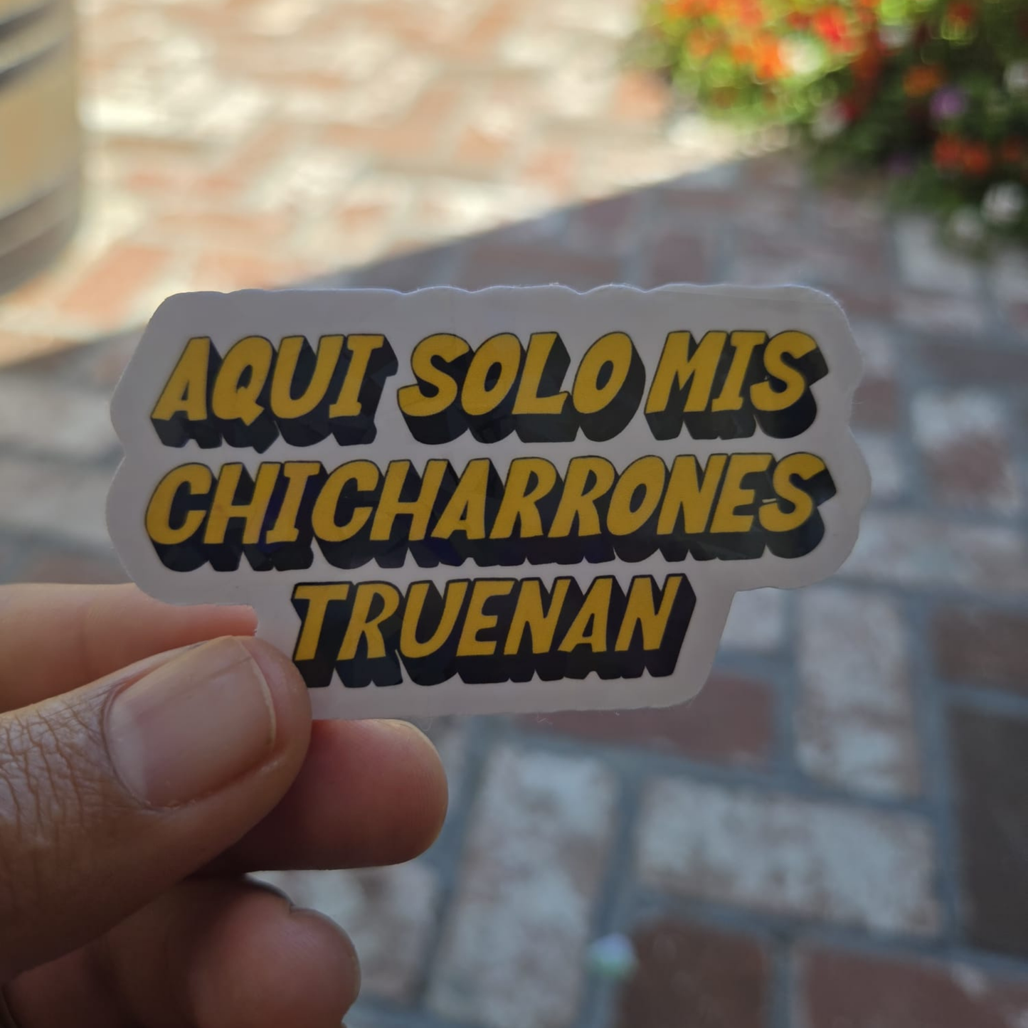 Aquí Solo Mis Chicharrones Truenan Sticker – Mexa Power, Bold Attitude & Cultura Real 💪🔥