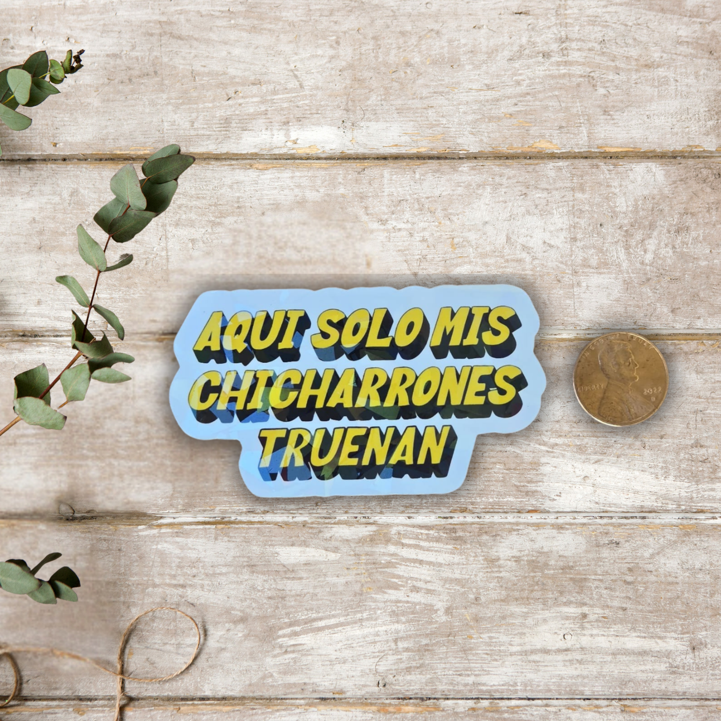 Aquí Solo Mis Chicharrones Truenan Sticker – Mexa Power, Bold Attitude & Cultura Real 💪🔥