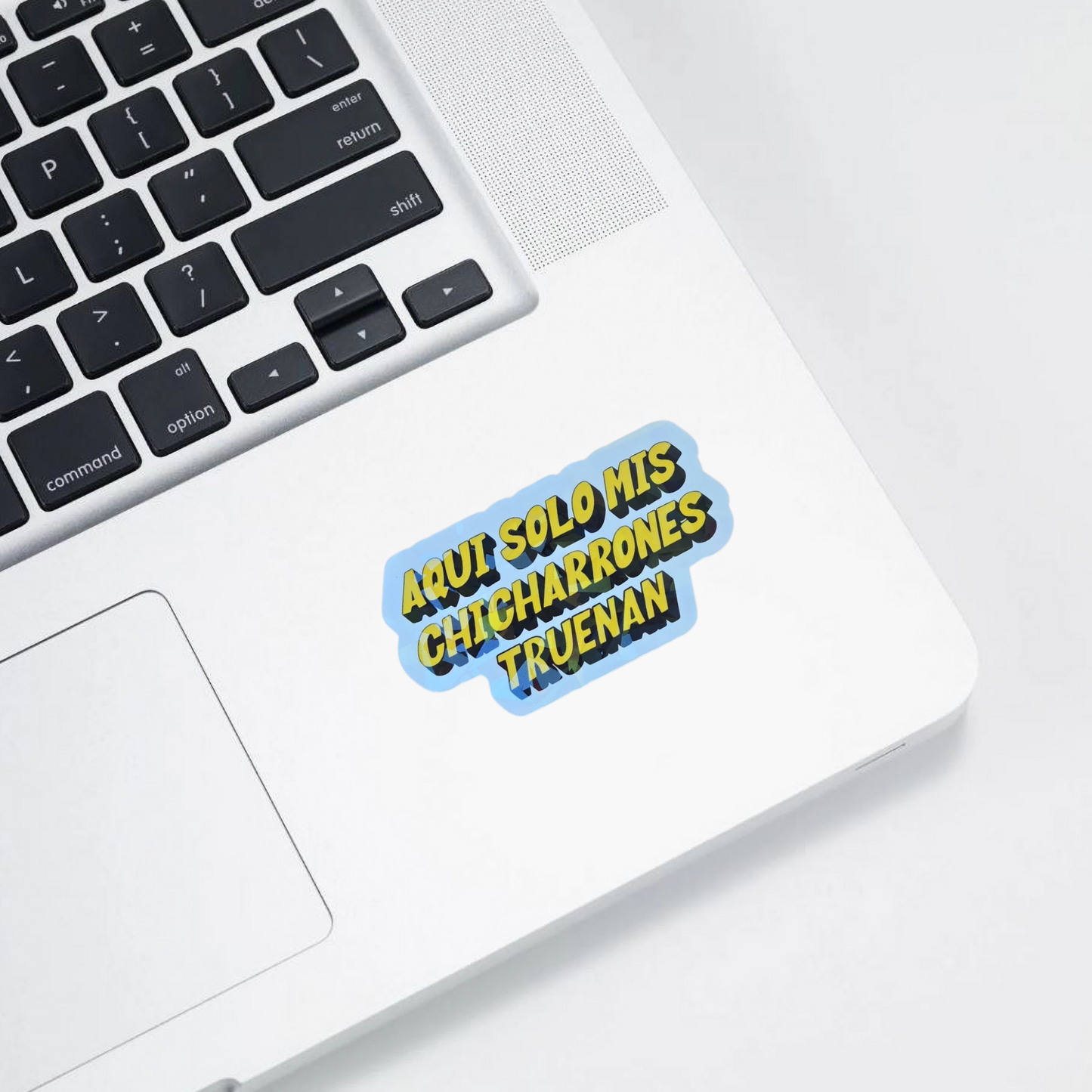 Aquí Solo Mis Chicharrones Truenan Sticker – Mexa Power, Bold Attitude & Cultura Real 💪🔥