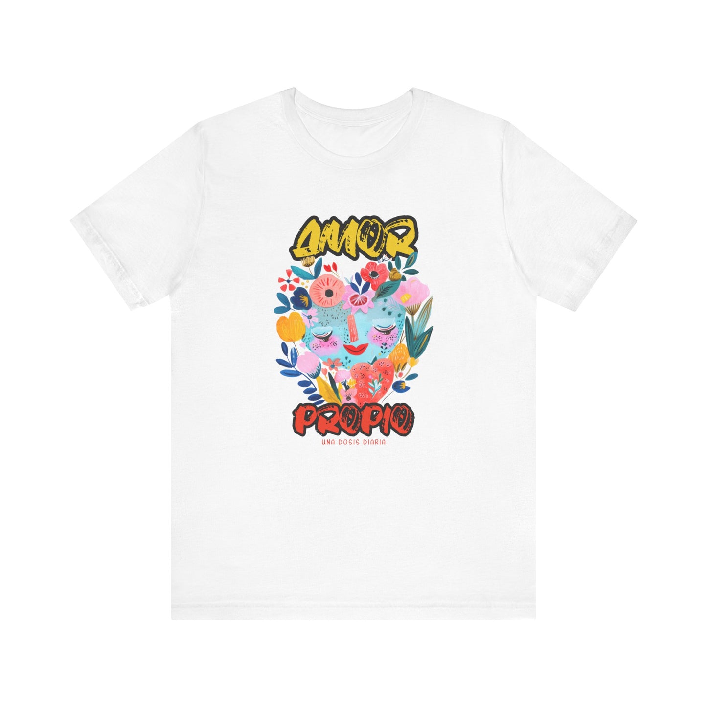 Amor Propio, Una Dosis Diaria Graphic Tee - Self-Love & Positivity Shirt | Camiseta de Amor Propio y Energía Positiva