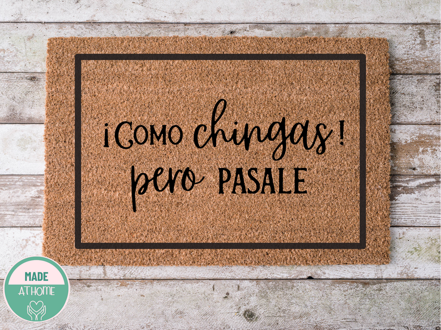 Como Chingas Pero Pásale Doormat - Funny Mexican Welcome Mat, 18x30 Handmade Entry Rug