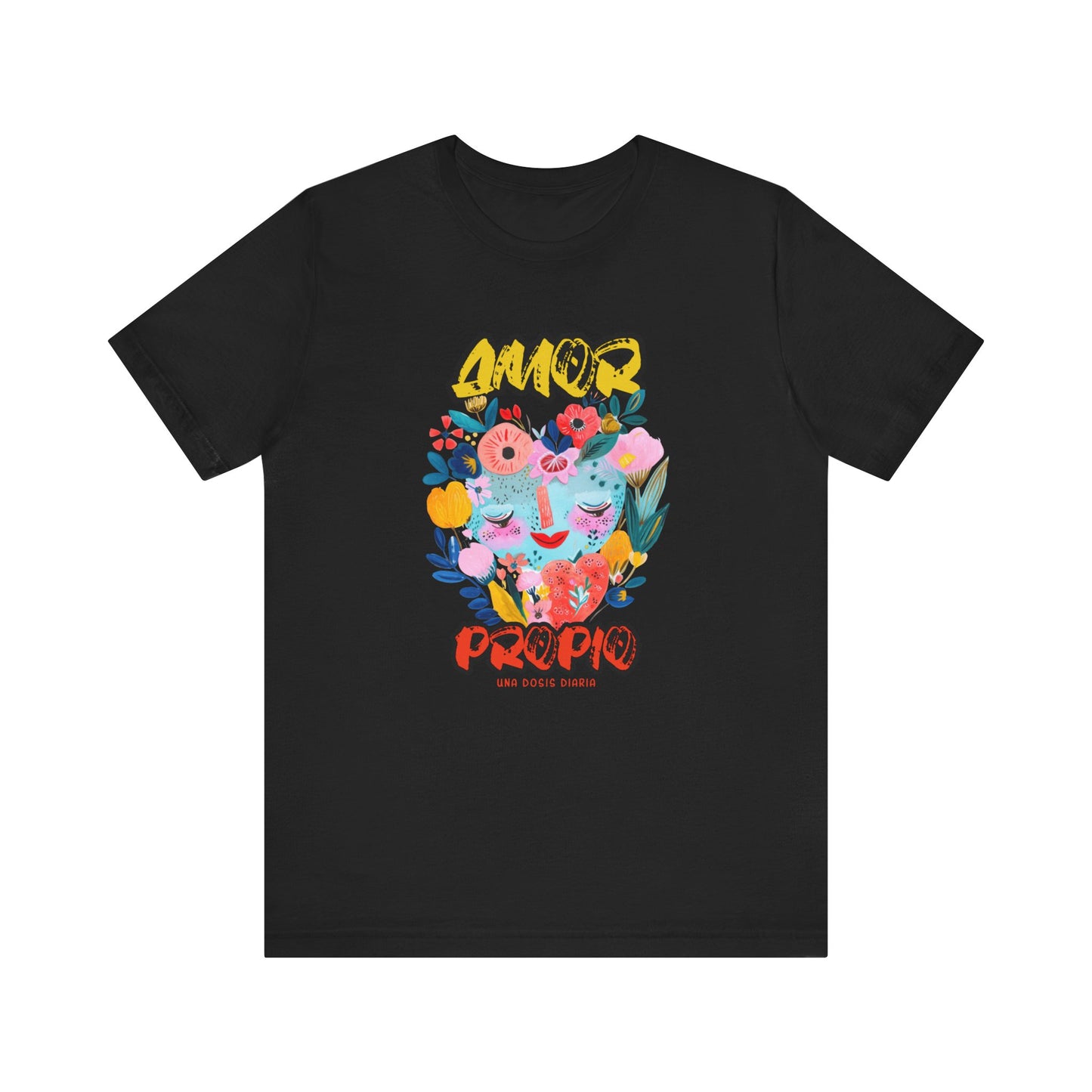 Amor Propio, Una Dosis Diaria Graphic Tee - Self-Love & Positivity Shirt | Camiseta de Amor Propio y Energía Positiva