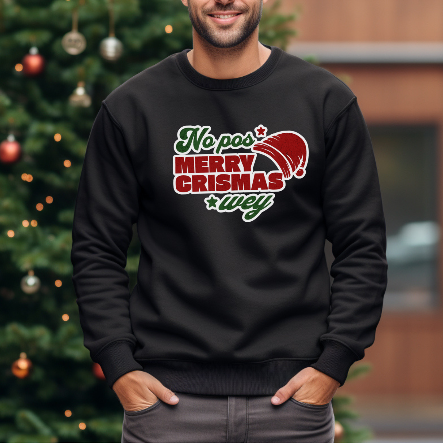 No Pos Merry Crismas Wey Sweatshirt – Sudadera Unisex con Humor y Sazón Navideño