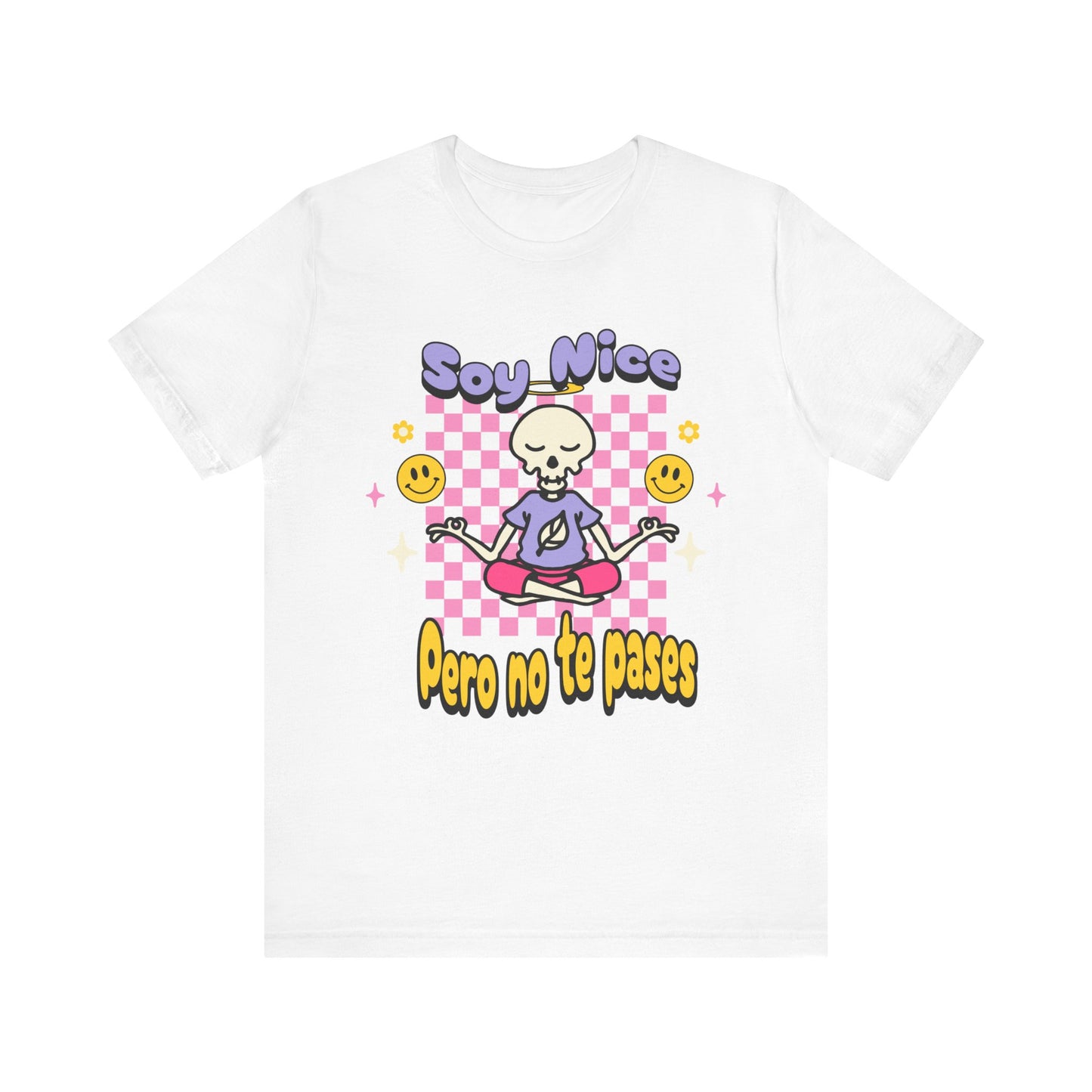 Soy Nice Pero No Te Pases Graphic Tee - Sassy & Funny Latina Shirt | Camiseta con Actitud y Estilo