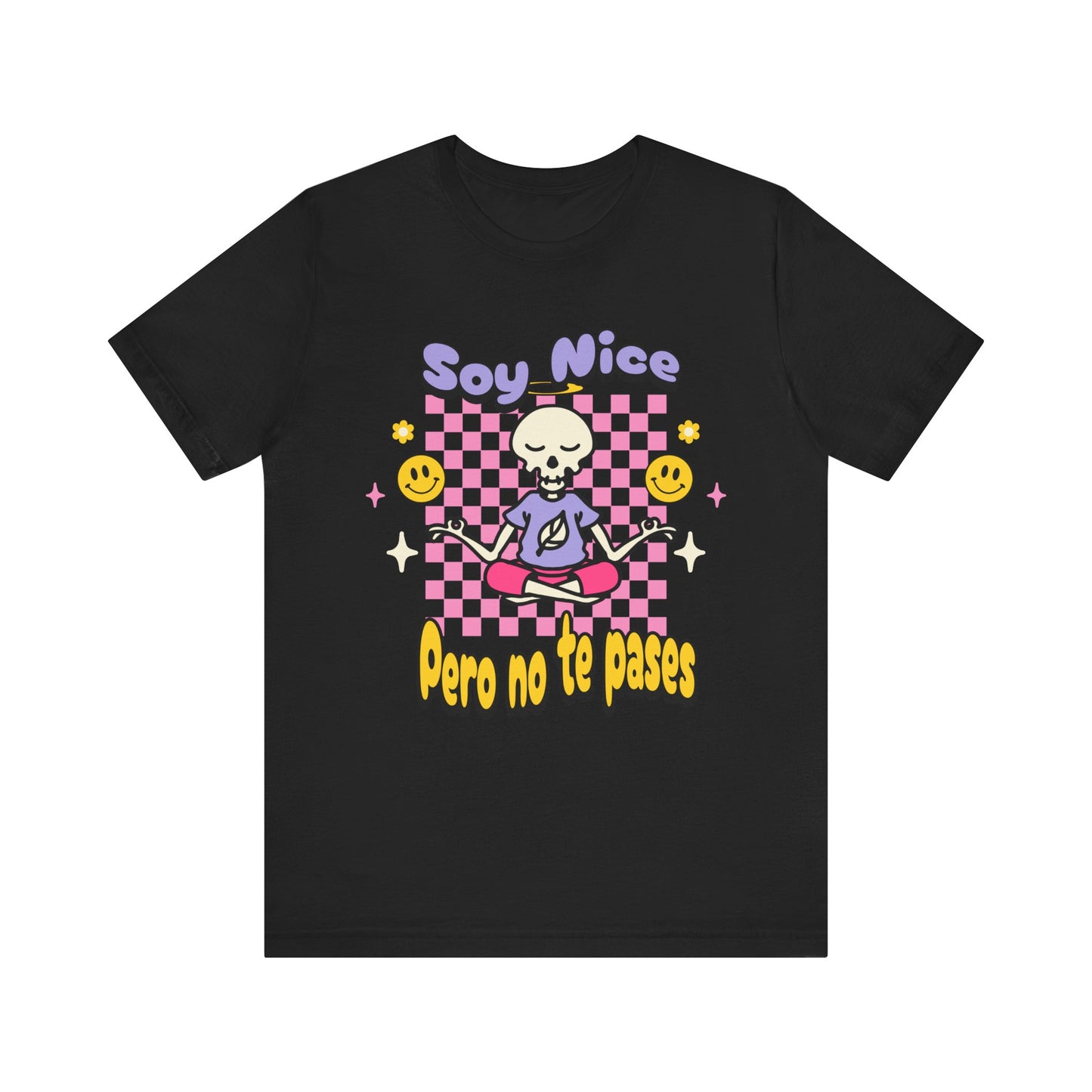 Soy Nice Pero No Te Pases Graphic Tee - Sassy & Funny Latina Shirt | Camiseta con Actitud y Estilo
