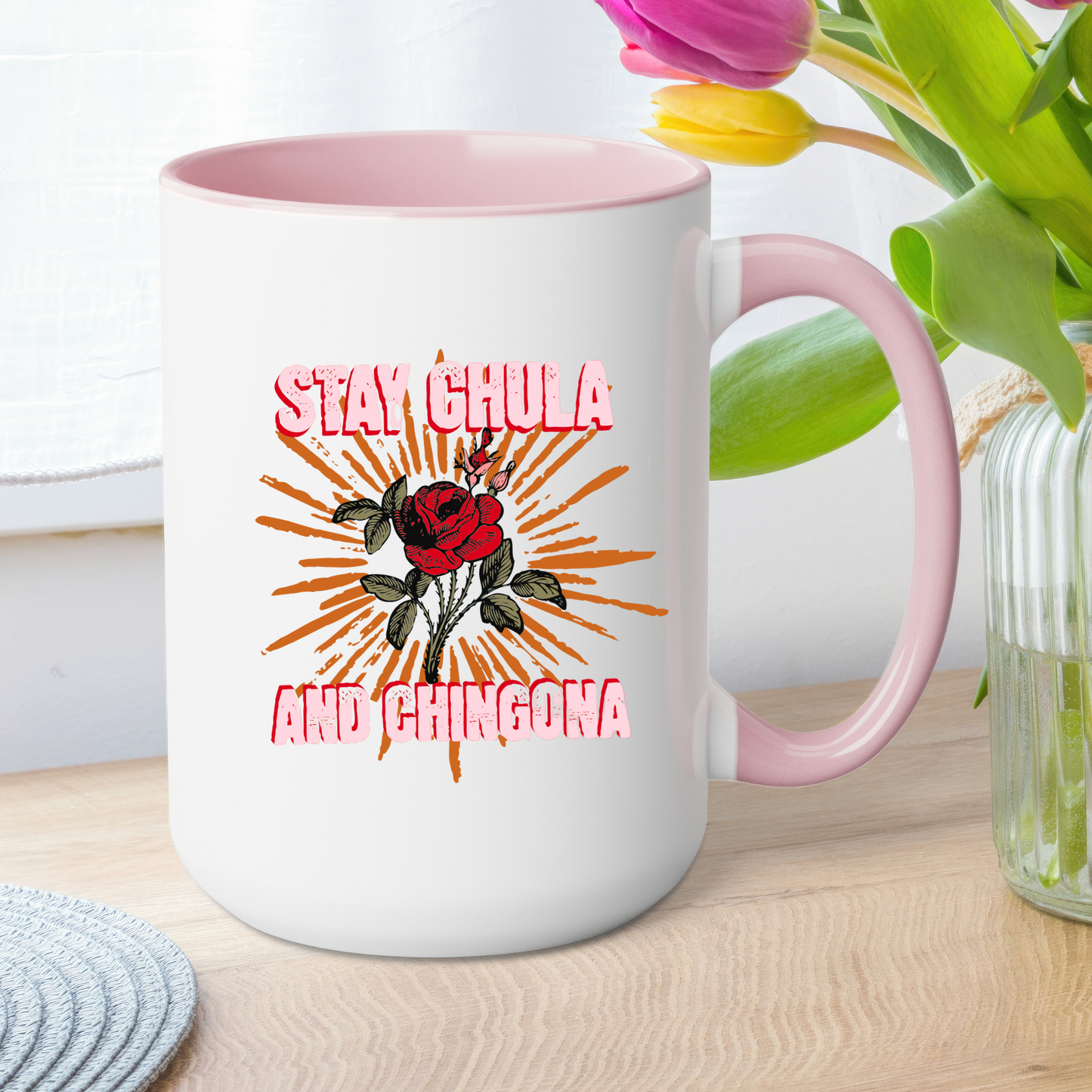 Stay Chula and Chingona Mug – 15oz Cafesito Mug | Power & Pretty Vibes ☕🌹✨