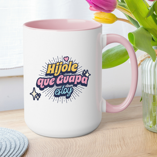 Híjole Qué Guapa Estoy Mug – 15oz Cafesito Mug | Self-Love en Spanglish ☕💅✨