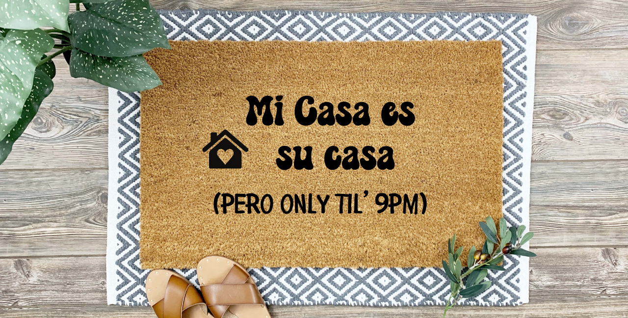 Mi Casa Es Su Casa But Only Til 9PM – Funny Spanglish Doormat | Bilingual Latinx Home Decor – Handmade Coco Mat
