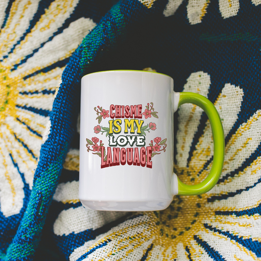 Chisme Is My Love Language Mug – 15oz Cafesito Mug | Tea, Chisme y Cariño ☕💅🌺