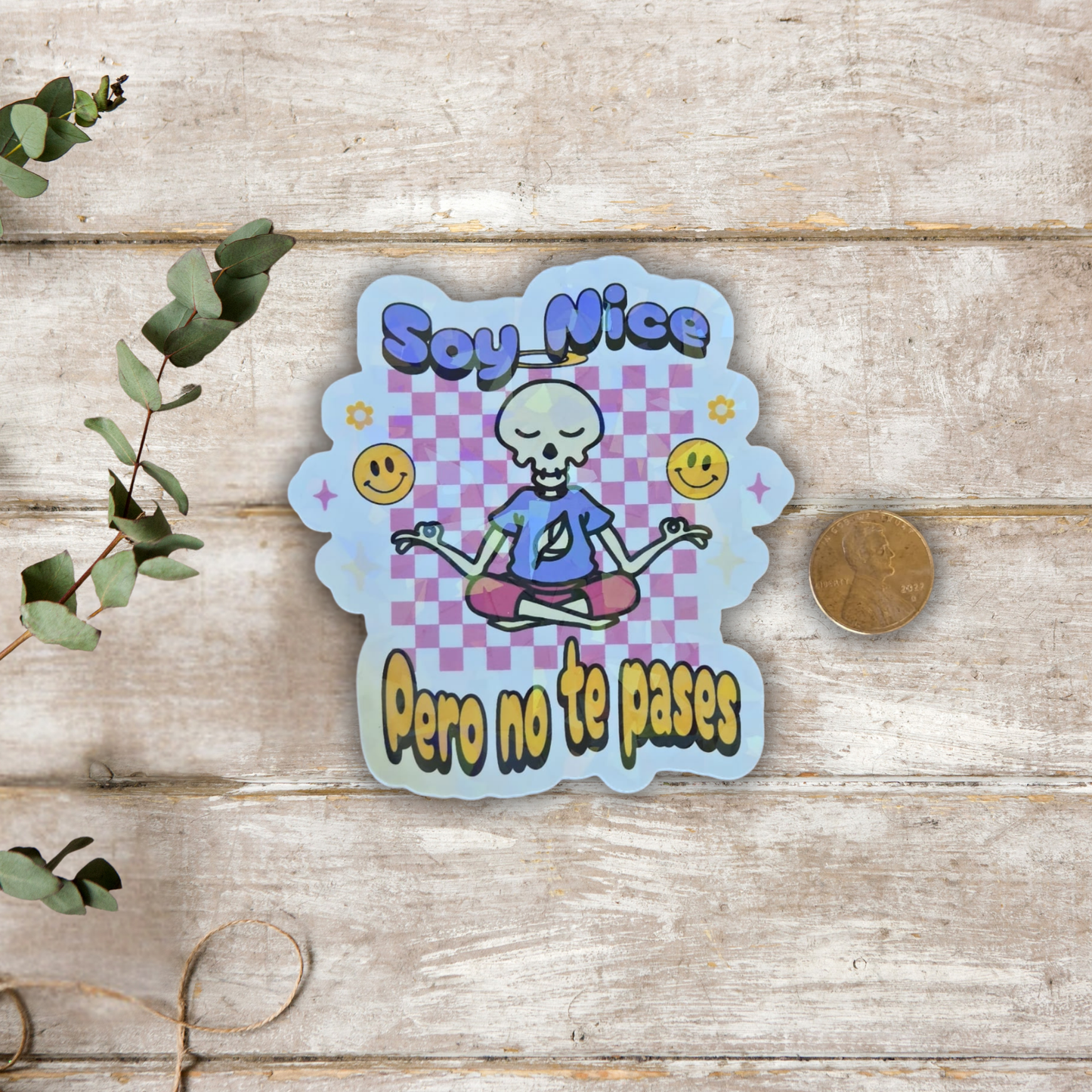 Soy Nice Pero No Te Pases – Die Cut Holographic Sticker | Paz interior pero con límites 😌✨