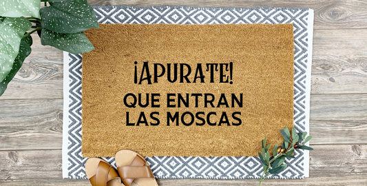 ¡Apúrate! Que Entran las Moscas Doormat – Funny Spanish Welcome Mat | Mexican Humor Door Mat