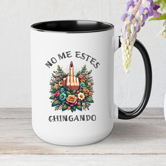 No Me Estés Chingando Mug – 15oz Cafesito Mug | Con Amor y un Poquito de Veneno ☕💐🖕