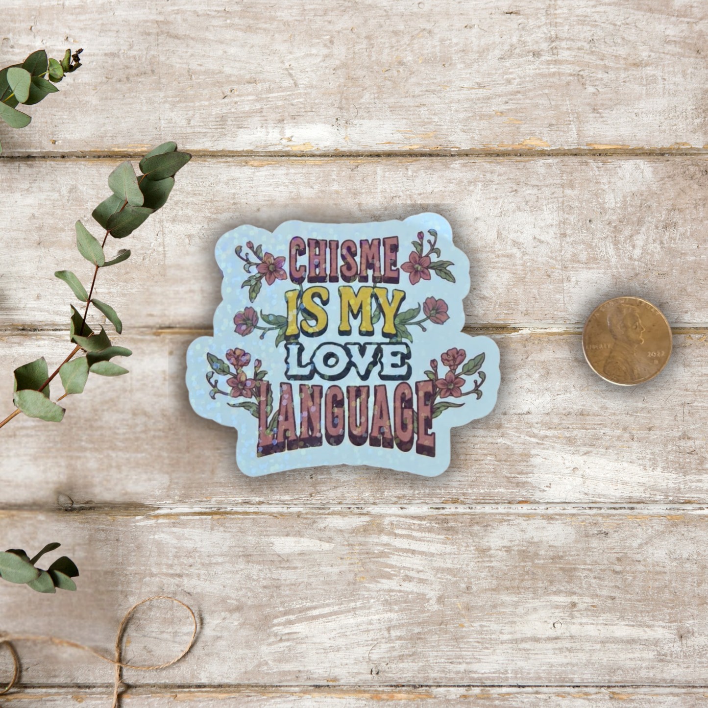 Chisme Is My Love Language – Die Cut Holographic Sticker | Funny & Spanglish AF ☕💬✨