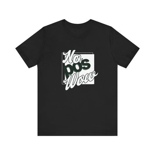 No Pos Wow Graphic Tee - Funny Mexican Slang Shirt | Camiseta Divertida con Humor Sarcástico