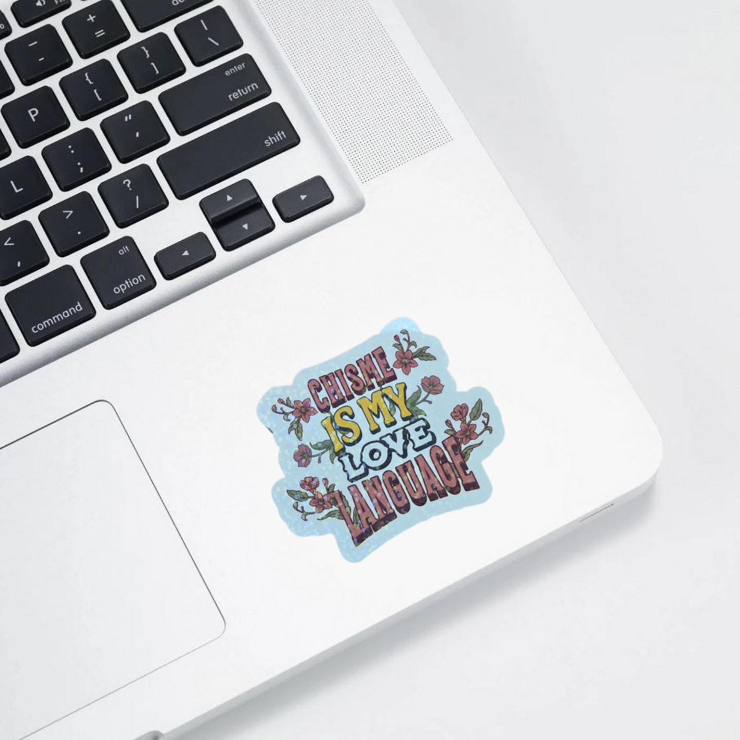 Chisme Is My Love Language – Die Cut Holographic Sticker | Funny & Spanglish AF ☕💬✨