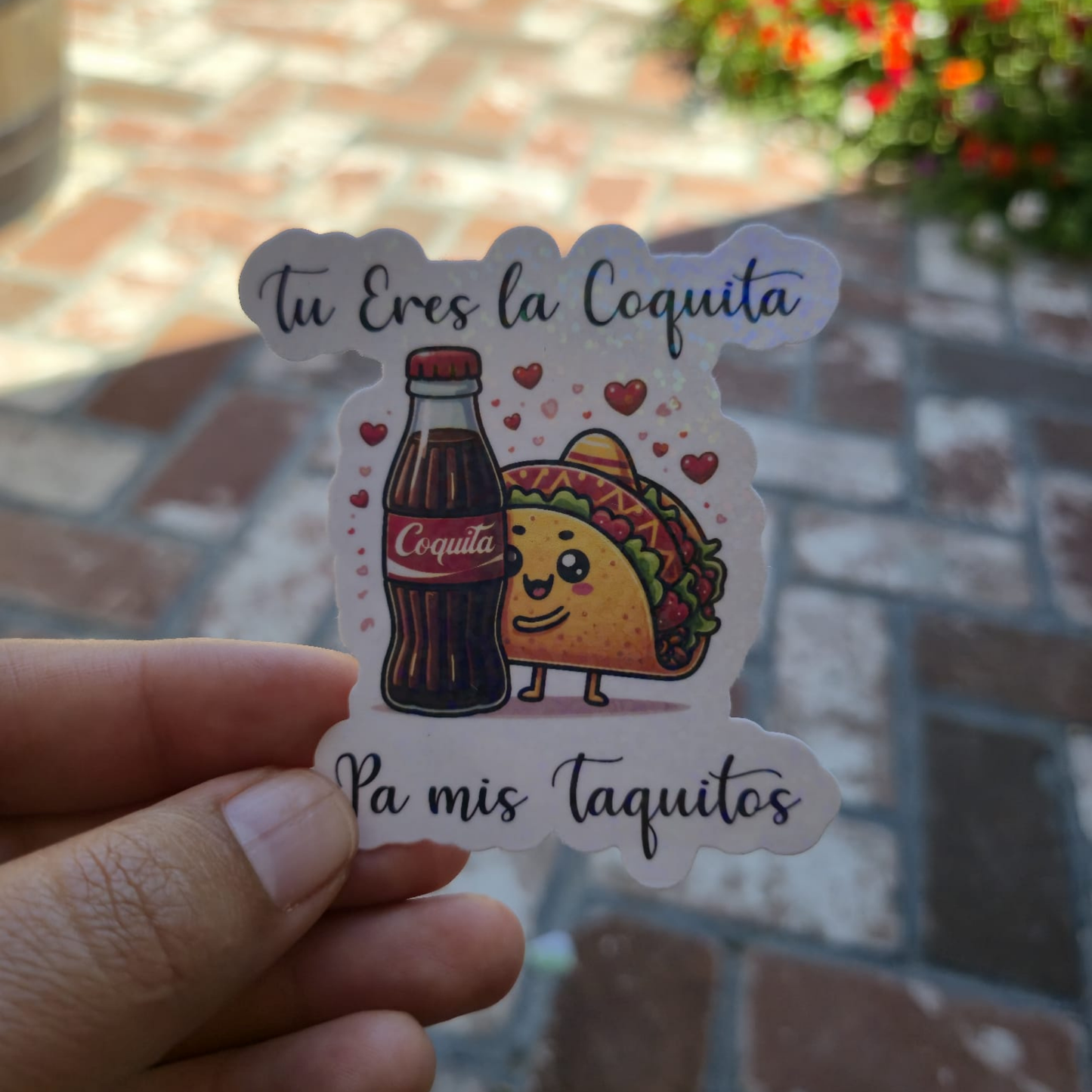 Tú Eres la Coquita Pa’ Mis Taquitos – Die Cut Holographic Sticker | Amor con Sabor 🌮❤️🥤✨