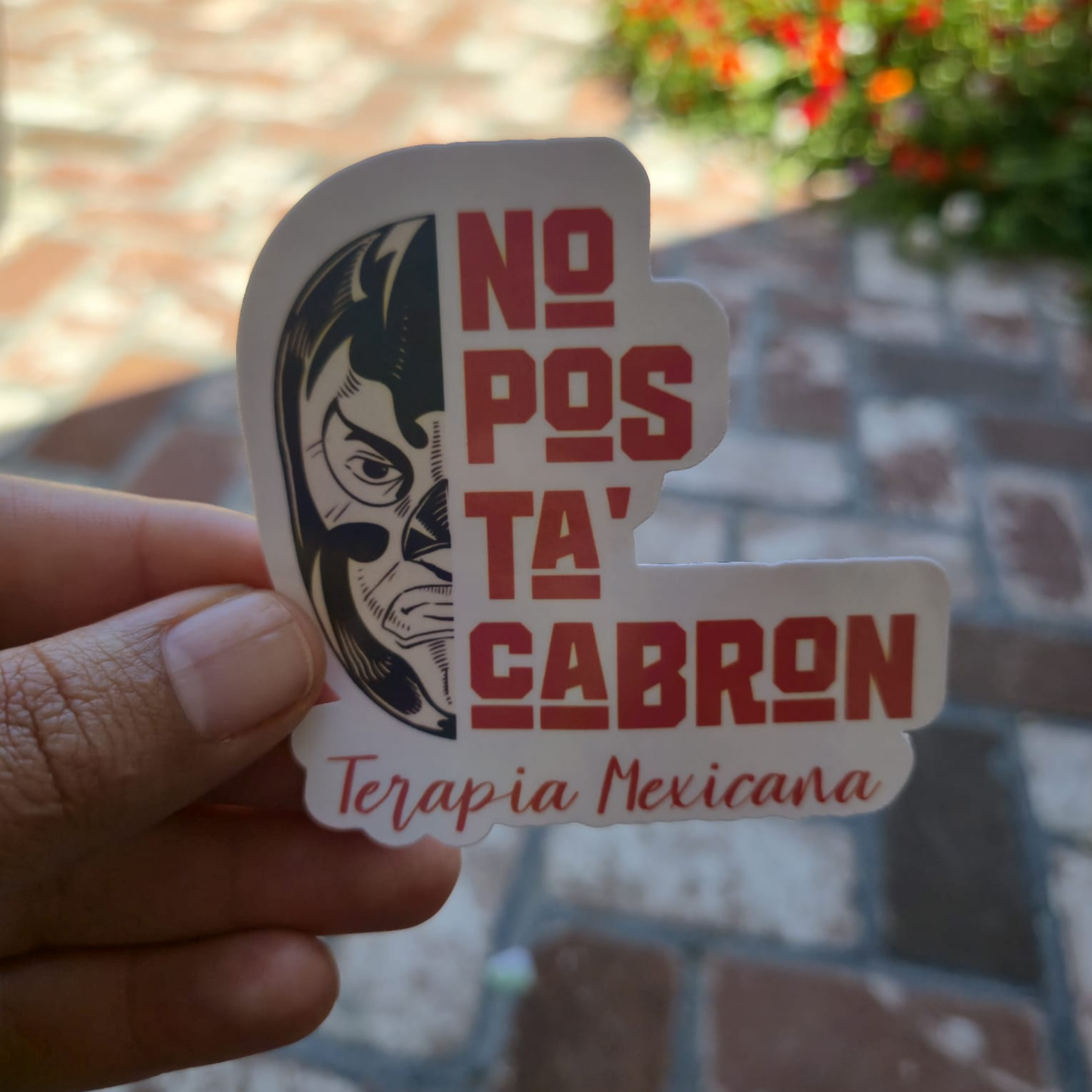 No Pos Ta' Cabrón – Holographic Sticker | Terapia Mexicana con Humor 💥🇲🇽