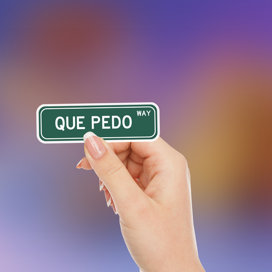 Que Pedo Way – Holographic Sticker | Bilingual Mexican Vibe On Point 😏✨