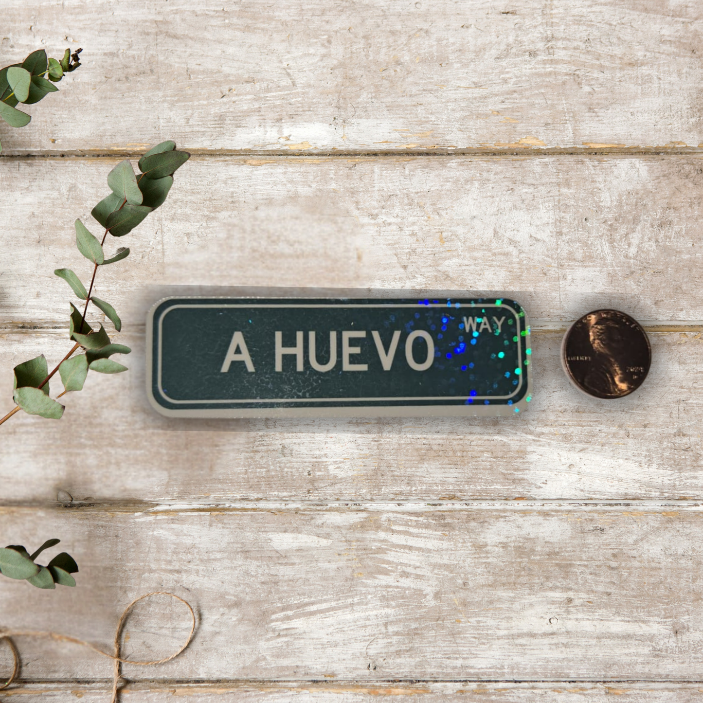 A Huevo Way – Holographic Street Sign Sticker | Mexa Slang Pa’ los Chingones ✨😎