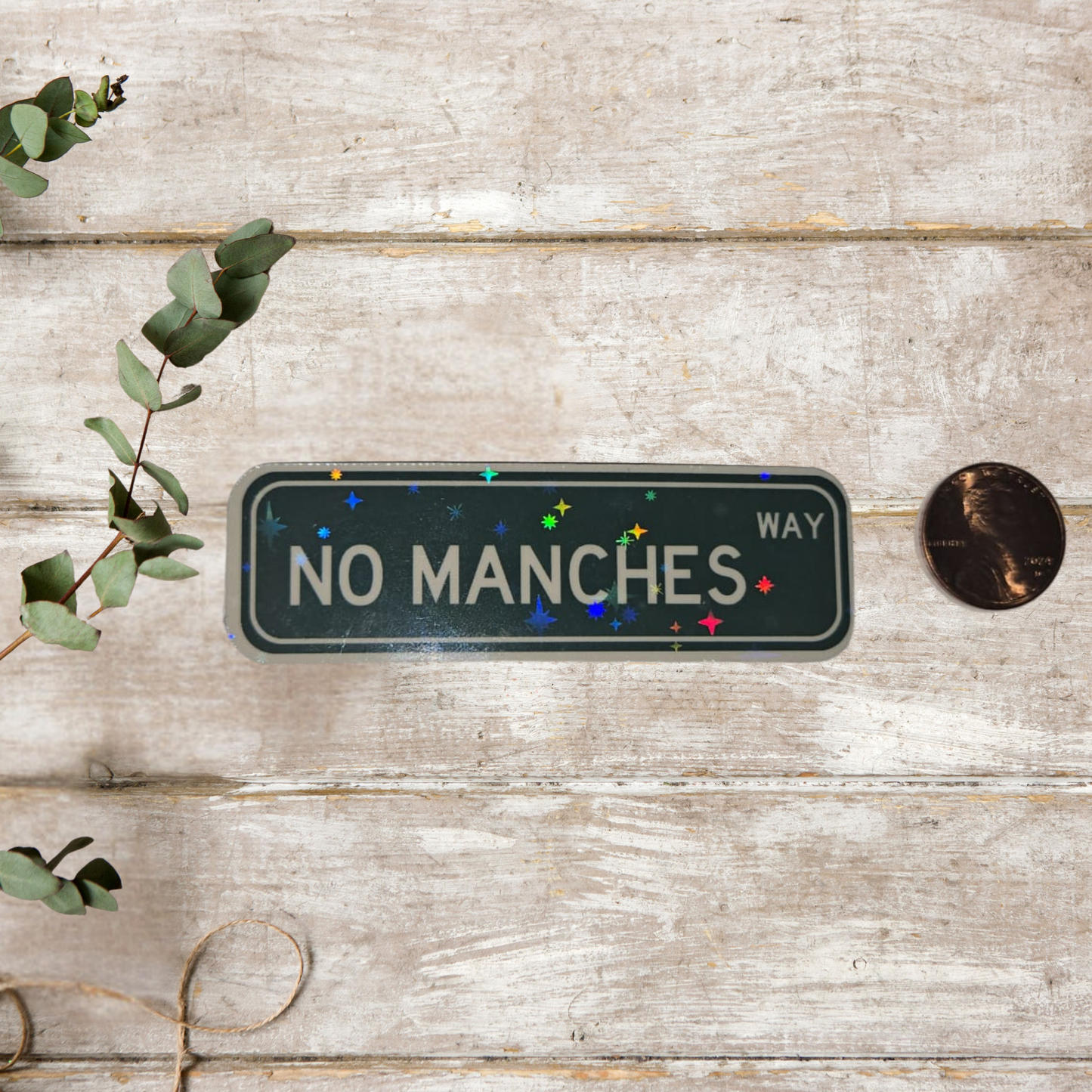 No Manches Way – Holographic Street Sign Sticker | Mexican Slang  Pa’ los Chingones ✨😎