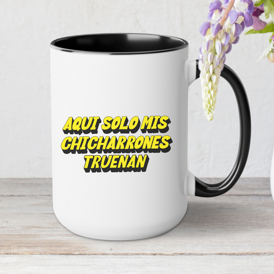 Aquí Solo Mis Chicharrones Truenan Mug – 15oz Cafesito Mug | Pa’ los Que Mandan con Sazón ☕🔥