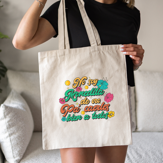 No Soy Monedita de Oro Pa' Caerles Bien a Todos Tote Bag - Funny & Sassy Latina Bag | Bolsa con Actitud y Estilo