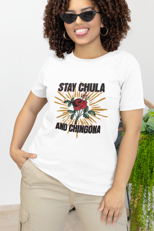 Stay Chula & Chingona Graphic Tee - Confident & Bold Latina Shirt | Camiseta con Actitud y Orgullo