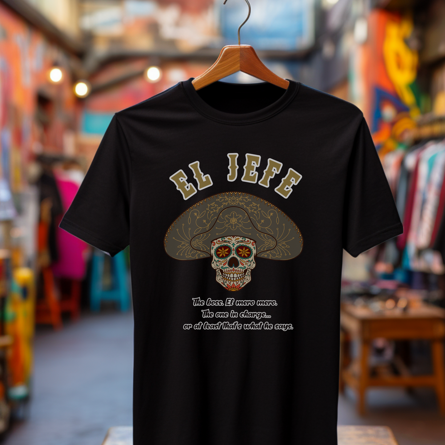 👑 El Jefe El Mero mero Tee – Funny Latino Shirt with Calavera Sombrero | Spanglish Boss Vibes Graphic Tee
