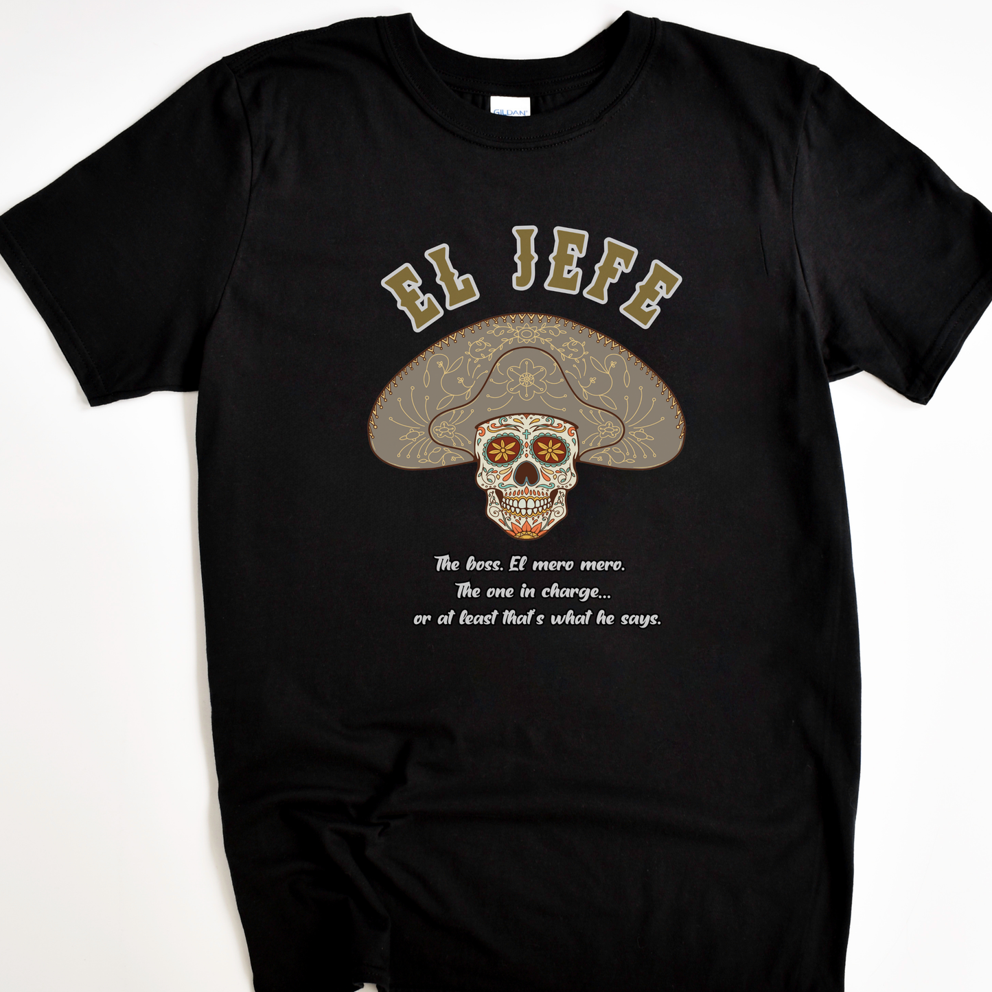 👑 El Jefe El Mero mero Tee – Funny Latino Shirt with Calavera Sombrero | Spanglish Boss Vibes Graphic Tee