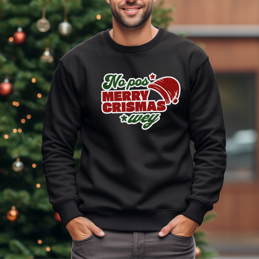 No Pos Merry Crismas Wey Sweatshirt – Sudadera Unisex con Humor y Sazón Navideño