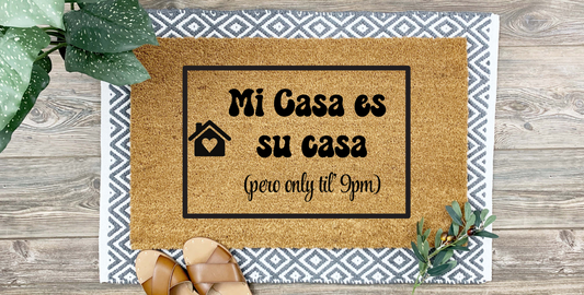 Mi Casa Es Su Casa But Only Til 9PM – Funny Spanglish Doormat | Bilingual Latinx Home Decor – Handmade Coco Mat