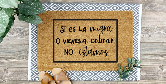 Si Es La Migra o Vienes a Cobrar No Estamos – Funny Spanglish Doormat | Bilingual Latinx Welcome Mat – Handmade Entry Rug
