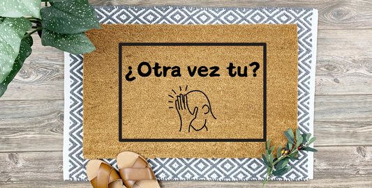 ¿Otra Vez Tú? Coir Door Mat – Funny & Relatable Welcome Mat!