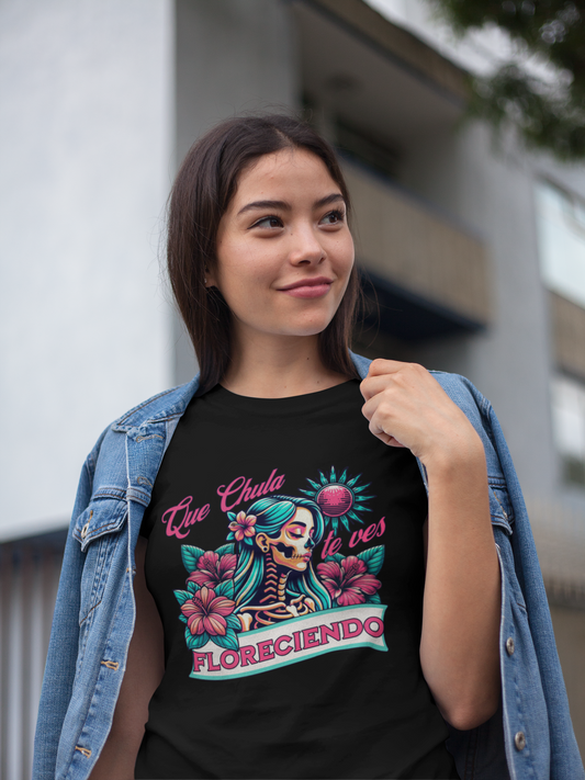 Qué Chula Te Ves Floreciendo Graphic Tee - Self-Love & Growth Shirt | Camiseta de Amor Propio y Crecimiento