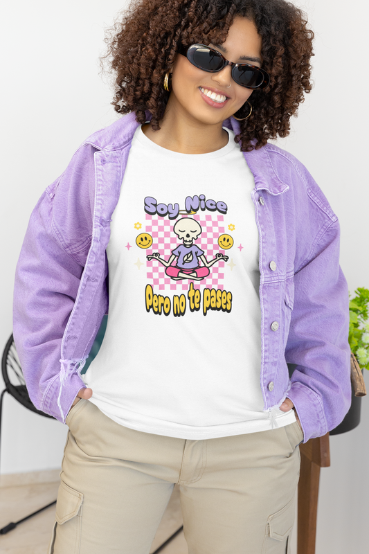Soy Nice Pero No Te Pases Graphic Tee - Sassy & Funny Latina Shirt | Camiseta con Actitud y Estilo